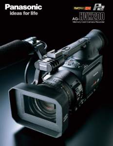 AGMemory Card Camera-Recorder  The AG-HVX200 HD Camera-Recorder Puts a Host of Powerful Features in Your Hands Panasonic has been a leader in developing video technologies for the production industry, including filmmak