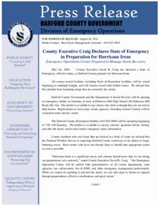 Division of Emergency Operations FOR IMMEDIATE RELEASE: August 26, 2011 Media Contact: Ben Lloyd, Management Assistant – [removed]County Executive Craig Declares State of Emergency in Preparation for Hurricane Iren