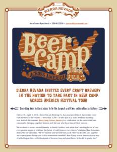 Media Contact: Ryan Arnold • [removed] • [removed]  Sierra Nevada Invites Every Craft Brewery In The Nation To Take Part In Beer Camp Across America Festival Tour Traveling beer festival aims to