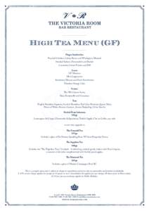 High Tea Menu (GF) Finger Sandwiches Poached Chicken, Celery, Raisin and Wholegrain Mustard Smoked Salmon, Horseradish and Rocket Cucumber, Crème Friache and Dill