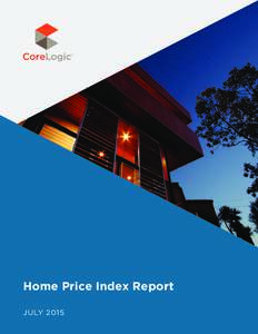 Home Price Index Report JULY 2015 “Home sales continued their brisk rebound in July and home prices reflected that,