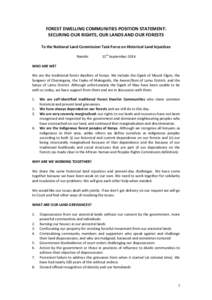 FOREST DWELLING COMMUNITIES POSITION STATEMENT: SECURING OUR RIGHTS, OUR LANDS AND OUR FORESTS To the National Land Commission Task Force on Historical Land Injustices Nairobi  11th September 2014