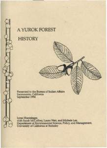 A YUROK FOREST HISTORY Presented. to the Bureau of Indian Affairs Sacramento, California