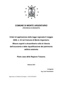 COMUNE DI MONTE ARGENTARIO (PROVINCIA DI GROSSETO) Criteri di applicazione della legge regionale 8 maggio 2009, n. 24 nel Comune di Monte Argentario. Misure urgenti e straordinarie volte al rilancio