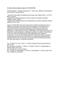 Surface photovoltage analysis of CH3NH3PbI3 Thidarat Supasai1,2, Nopporn Rujisamphan1,3, Felix Lang1, Abdelkrim Chemseddine1, Kimon Ullrich1, Thomas Dittrich1 1  Helmholtz Centre Berlin for Materials and Energy, Hahn-Mei