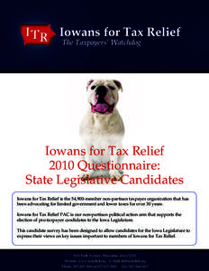 Iowans for Tax Relief The Taxpayers’ Watchdog Iowans for Tax Relief 2010 Questionnaire: State Legislative Candidates