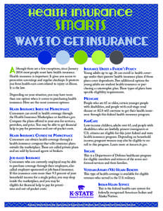 Health Insurance  Smarts WAYS TO GET INSURANCE A 2014 most people must have health insurance.