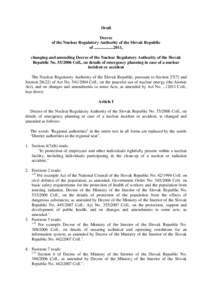 Draft Decree of the Nuclear Regulatory Authority of the Slovak Republic of ..................2011, changing and amending Decree of the Nuclear Regulatory Authority of the Slovak Republic NoColl., on details of 