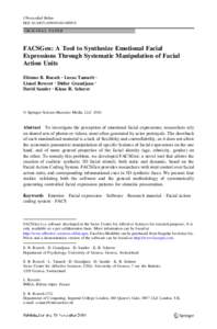 J Nonverbal Behav DOI[removed]s10919[removed]ORIGINAL PAPER FACSGen: A Tool to Synthesize Emotional Facial Expressions Through Systematic Manipulation of Facial