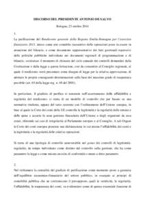 DISCORSO DEL PRESIDENTE ANTONIO DE SALVO Bologna, 23 ottobre[removed]La parificazione del Rendiconto generale della Regione Emilia-Romagna per l’esercizio finanziario 2013, inteso come atto contabile riassuntivo delle 