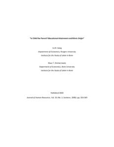 “Is Child like Parent? Educational Attainment and Ethnic Origin”  Ira N. Gang Department of Economics, Rutgers University Institute for the Study of Labor in Bonn