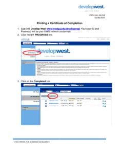 UWG User Job AidPrinting a Certificate of Completion 1. Sign into Develop West www.westga.edu/developwest Your User ID and Password will be your UWG network credentials.