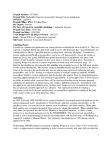 Project Number: [removed]Project Title: Herbicide Exposure Assessment Among Custom Applicators Division: DSHEFS Project Officer (PO): Cynthia Hines PO Degree: Masters PO Area of Expertise (scientific discipline): Industri