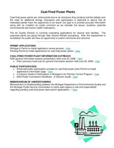 Coal-Fired Power Plants Coal-fired power plants are controversial due to air emissions they produce and the debate over the need for additional energy. Discussion and participation is essential to assure that all interes