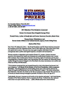 For Immediate Release: March 28, 2011 Contact: Abbey Watson, , wc2011 Ridenhour Prize Recipients Announced Former U.S. Senator Russ Feingold (Courage Prize)
