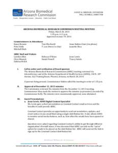 JANICE K. BREWER, GOVERNOR WILL HUMBLE, DIRECTOR ARIZONA BIOMEDICAL RESEARCH COMMISSION MEETING MINTUES Friday, March 28, 2014 1:35 p.m.-4:11 p.m.