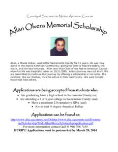 County of Sacramento Native American Caucus  Allan, a Miwok Indian, worked for Sacramento County for 11 years. He was very active in the Native American Community; giving his time to help the elders, the youth, and the l