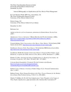 The Utton Transboundary Resource Center University of New Mexico School of Law December 16, 2012 Selected Bibliography on Adjudications and New Mexico Water Management By Carol Romero-Wirth, MPP, Esq., Susan Kelly, J.D. 