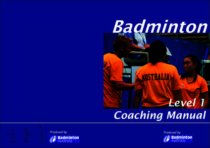 Badminton  Level 1 Coaching Manual Produced by