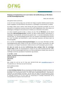 Einladung zur Pressekonferenz am 4. Juni in Berlin: Die Veröffentlichung von FNG-Matrix und FNG-Nachhaltigkeitsprofilen Berlin, den[removed]Sehr geehrte Damen und Herren, es hat sich immer wieder gezeigt, dass auf Se