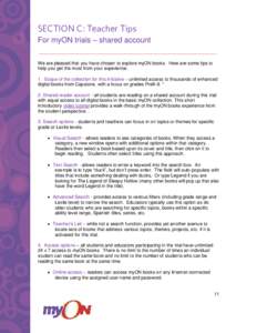 SECTION C: Teacher Tips For myON trials – shared account ____________________________________________________________________________ We are pleased that you have chosen to explore myON books. Here are some tips to hel