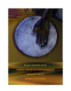 BLACK ARTISTS OF DC ANNUAL LIST OF ACCOMPLISHMENTS Volume[removed]January to December 1