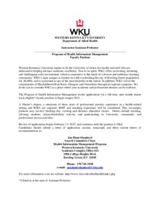 WESTERN KENTUCKY UNIVERSITY Department of Allied Health Instructor/Assistant Professor ________________________________________________________________ Program of Health Information Management Faculty Position