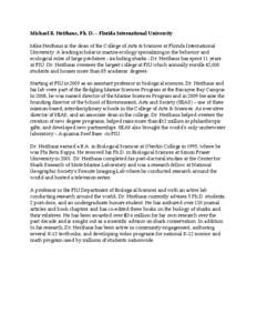 Michael R. Heithaus, Ph. D. – Florida International University Mike Heithaus is the dean of the College of Arts & Sciences at Florida International University. A leading scholar in marine ecology specializing in the be