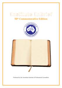 Institute InBrief 50th Commemorative Edition Produced by the Australian Institute of Professional Counsellors  Institute InBrief eBook