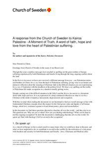 A response from the Church of Sweden to Kairos Palestine - A Moment of Truth. A word of faith, hope and love from the heart of Palestinian suffering.