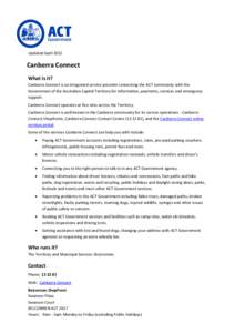Updated April[removed]Canberra Connect What is it? Canberra Connect is an integrated service provider connecting the ACT community with the Government of the Australian Capital Territory for information, payments, services