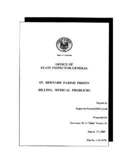 St. Bernard Parish Prison Billing, Medical Problems The St. Bernard Parish Prison misbilled for hundreds of thousands of dollars for housing state inmates during a 39-month period reviewed by the Office of Inspector Ge