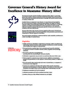 Governor General’s History Award for Excellence in Museums: History Alive! The Governor General’s Award for Excellence in Museums: History Alive! is a partnership between the Canadian Museums Association (CMA) and Ca