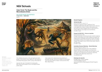 NGV Schools Outer Circle: The Boyds and the Murrumbeena Artists Ian Potter Centre: NGV Australia 17 OCT 2014 – 1 MAR 2015 Level 2