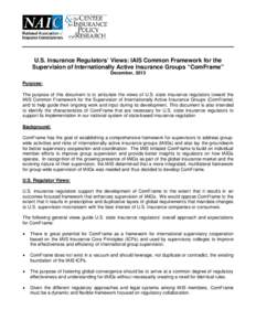 U.S. Insurance Regulators’ Views: IAIS Common Framework for the Supervision of Internationally Active Insurance Groups “ComFrame” December, 2013 Purpose: The purpose of this document is to articulate the views of U