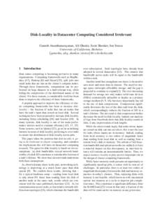 Disk-Locality in Datacenter Computing Considered Irrelevant Ganesh Ananthanarayanan, Ali Ghodsi, Scott Shenker, Ion Stoica University of California, Berkeley {ganesha, alig, shenker, istoica}@cs.berkeley.edu  1 Introduct