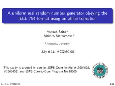 A uniform real random number generator obeying the IEEE 754 format using an affine transition Mutsuo Saito 1 Makoto Matsumoto 1 Hiroshima