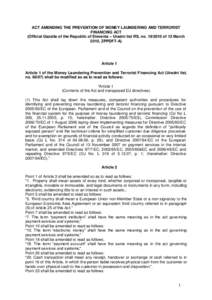 ACT AMENDING THE PREVENTION OF MONEY LAUNDERING AND TERRORIST FINANCING ACT (Official Gazette of the Republic of Slovenia – Uradni list RS, no[removed]of 12 March 2010, ZPPDFT-A)  Article 1