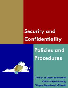 Security and Confidentiality Policies and Procedures Division of Disease Prevention Office of Epidemiology