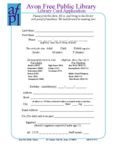 Avon Free Public Library Library Card Application Please print this form, fill in, and bring to the library with proof of residency. We look forward to meeting you!