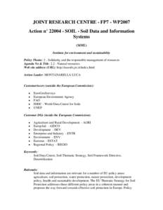 JOINT RESEARCH CENTRE - FP7 - WP2007 Action n° [removed]SOIL - Soil Data and Information Systems (SOIL) Institute for environment and sustainability Policy Theme: 2 - Solidarity and the responsible management of resource