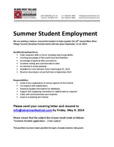 Summer Student Employment We are seeking a mature, resourceful student to help organize the 18th annual Bloor West Village Toronto Ukrainian Festival which will take place September 12-14, 2014. Qualifications/experience
