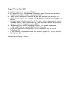 Region II Annual Report 2013 It was a very busy year for volunteers in Region II.  In February the MS/LA Unit responded to tornados in Macon, Shuqulak and Hattiesburg  The IL Unit responded to flooding in Marseille