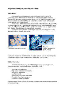 Polychloroprene (CR), chloroprene rubber Applications Among the speciality elastomers polychloroprene [poly(2-chloro-1,3butadiene)] is one of the most important with an annual consumption of nearly