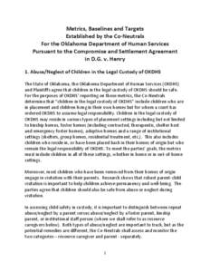 Metrics, Baselines and Targets Established byt the Co-Neutrals For the Oklahoma Department of Human Services Pursuant to the Compromise and Settlement Agreement in D.G. v. Henry