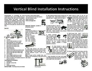 Vertical Blind Installation Instructions  Congratulations  on  purchasing  the  finest   for wood or sheet metal surfaces  3.  Hold  headrail  centered  above  window  just  8.  Rotate  stems  t