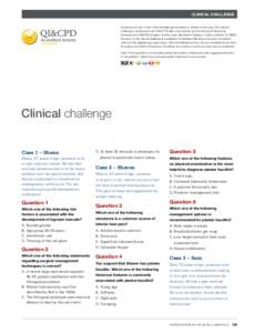 CLINICAL CHALLENGE Questions for this month’s clinical challenge are based on articles in this issue. The clinical challenge is endorsed by the RACGP Quality Improvement and Continuing Professional Development (QI&CPD)