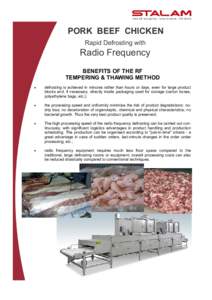 PORK BEEF CHICKEN Rapid Defrosting with Radio Frequency BENEFITS OF THE RF TEMPERING & THAWING METHOD