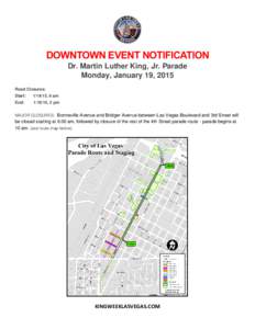 DOWNTOWN EVENT NOTIFICATION Dr. Martin Luther King, Jr. Parade Monday, January 19, 2015 Road Closures: Start: