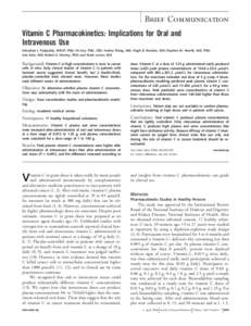 Brief Communication Vitamin C Pharmacokinetics: Implications for Oral and Intravenous Use Sebastian J. Padayatty, MRCP, PhD; He Sun, PhD, CBS; Yaohui Wang, MD; Hugh D. Riordan, MD; Stephen M. Hewitt, MD, PhD; Arie Katz, 